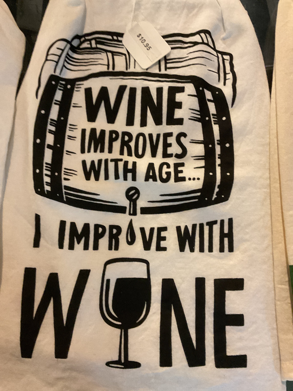 Wine improves with age, I improve with wine towel