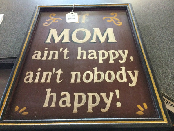 Mom Ain't Happy Sign