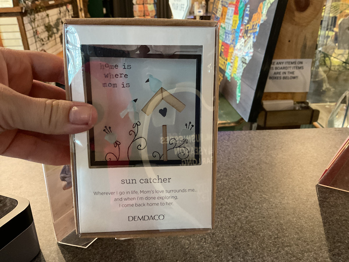 Home is Where Mom Is - Sun Catcher