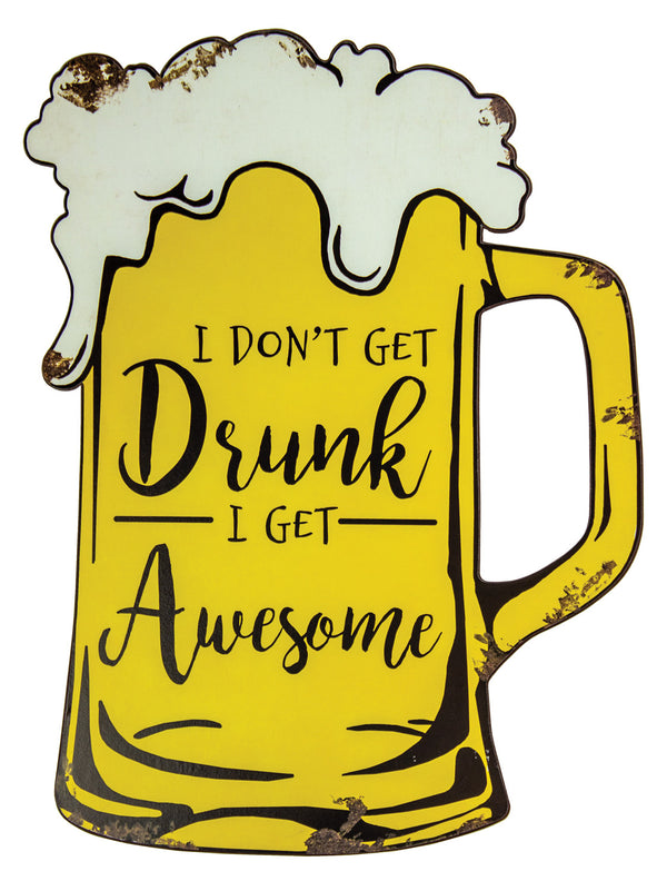 UT941 Don't Get Drunk I Get Awesome Sign